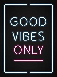 Good Vibes Only : Quotes and Statements to Help You Radiate Positivity (Hardcover)