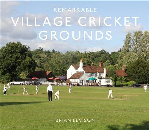 Remarkable Village Cricket Grounds (Hardcover)