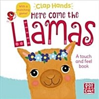 Clap Hands: Here Come the Llamas : A touch-and-feel board book (Board Book)