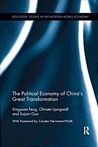 The Political Economy of Chinas Great Transformation (Paperback)