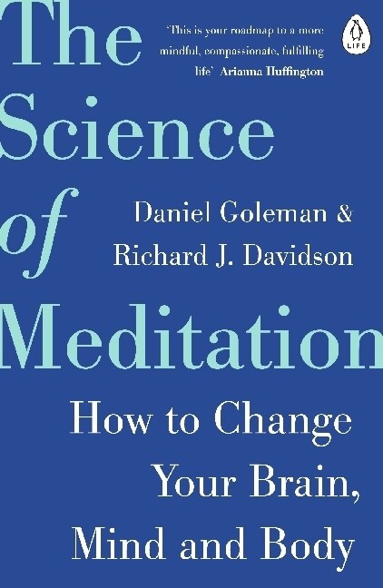 The Science of Meditation : How to Change Your Brain, Mind and Body (Paperback)