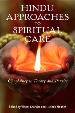 Hindu Approaches to Spiritual Care : Chaplaincy in Theory and Practice (Paperback)