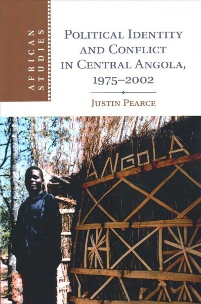 Political Identity and Conflict in Central Angola, 1975–2002 (Paperback)