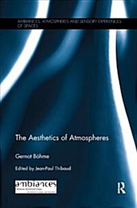 The Aesthetics of Atmospheres (Paperback)