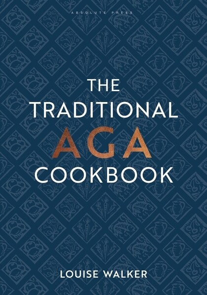 The Traditional Aga Cookbook : Recipes for your home (Hardcover)
