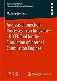 Analysis of Injection Processes in an Innovative 3d-Cfd Tool for the Simulation of Internal Combustion Engines (Paperback, 2019)