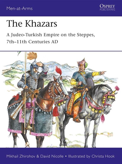 The Khazars : A Judeo-Turkish Empire on the Steppes, 7th–11th Centuries AD (Paperback)