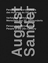 August Sander: Persecuted / Persecutors: People of the 20th Century (Hardcover)