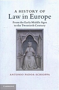 A History of Law in Europe : From the Early Middle Ages to the Twentieth Century (Paperback)