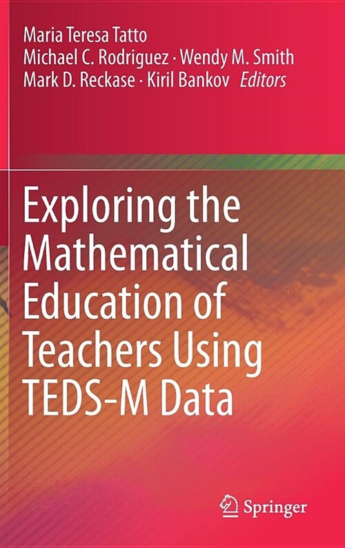 Exploring the Mathematical Education of Teachers Using Teds-M Data (Hardcover, 2018)