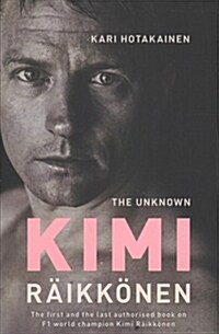The Unknown Kimi Raikkonen (Hardcover)