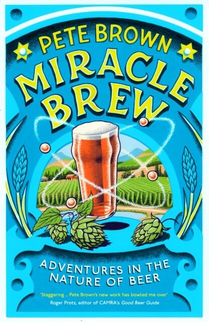 Miracle Brew : Adventures in the Nature of Beer (Paperback)
