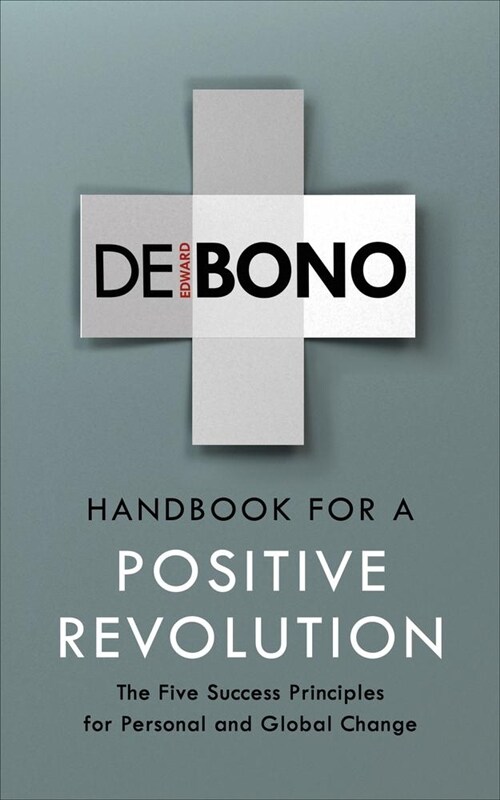 Handbook for a Positive Revolution : The Five Success Principles for Personal and Global Change (Paperback)