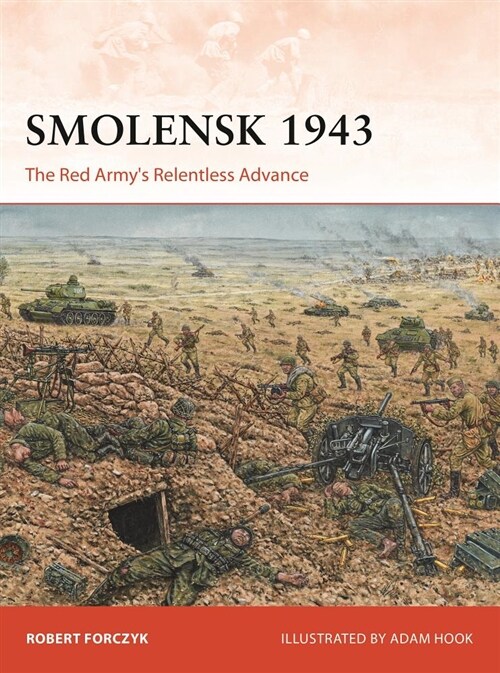 Smolensk 1943 : The Red Armys Relentless Advance (Paperback)