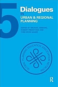 Dialogues in Urban and Regional Planning : Volume 5 (Paperback)