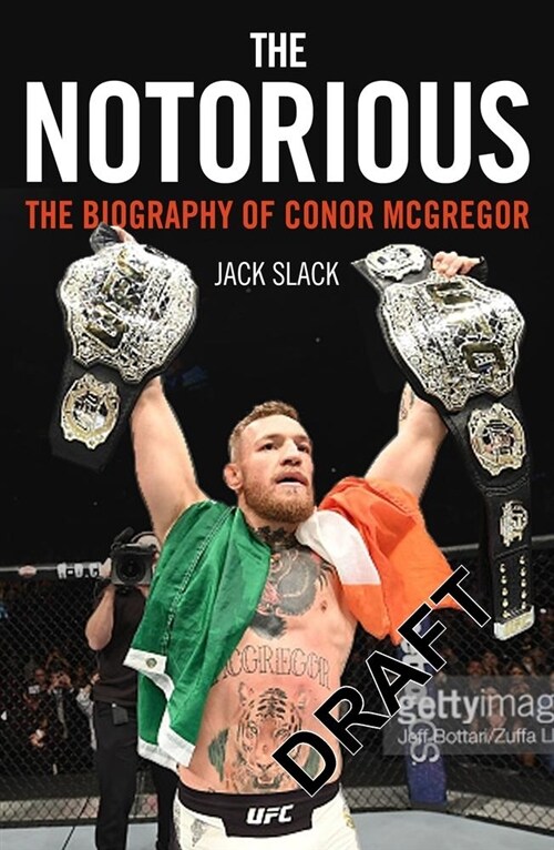 Notorious - The Life and Fights of Conor McGregor : The Life and Fights of Conor McGregor (Paperback)