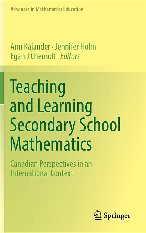 Teaching and Learning Secondary School Mathematics: Canadian Perspectives in an International Context (Hardcover, 2018)