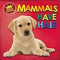 In the Animal Kingdom: Mammals Have Hair (Hardcover, Illustrated ed)