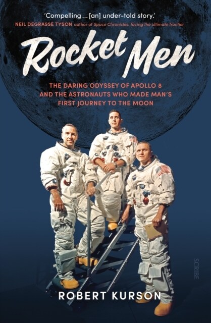 Rocket Men : the daring odyssey of Apollo 8 and the astronauts who made man’s first journey to the moon (Paperback)