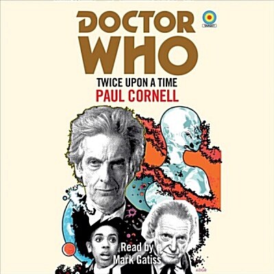 Doctor Who: Twice Upon a Time : 12th Doctor Novelisation (CD-Audio, Unabridged ed)