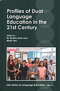 Profiles of Dual Language Education in the 21st Century (Hardcover)