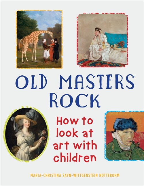 Old Masters Rock : How to Look at Art with Children (Paperback)