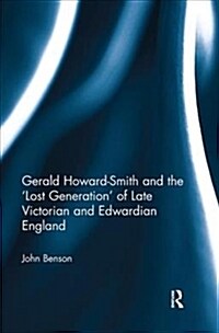 Gerald Howard-Smith and the ‘Lost Generation’ of Late Victorian and Edwardian England (Paperback)