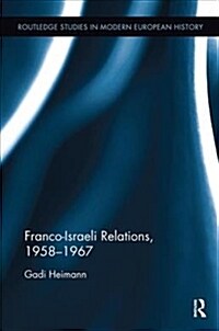 Franco-Israeli Relations, 1958-1967 (Paperback)