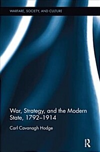 War, Strategy and the Modern State, 1792–1914 (Paperback)