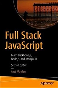 Full Stack JavaScript: Learn Backbone.Js, Node.Js, and Mongodb (Paperback, 2)