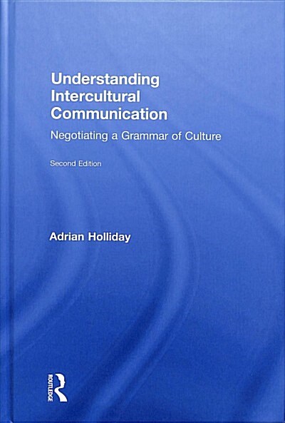 Understanding Intercultural Communication: Negotiating a Grammar of Culture (Hardcover, 2)