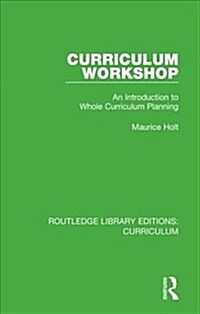 Curriculum Workshop : An Introduction to Whole Curriculum Planning (Hardcover)