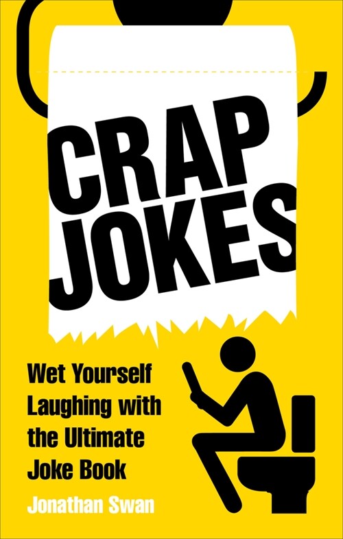 Crap Jokes : Wet Yourself Laughing with the Ultimate Joke Book (Paperback)
