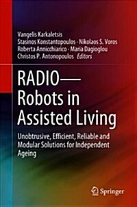 Radio--Robots in Assisted Living: Unobtrusive, Efficient, Reliable and Modular Solutions for Independent Ageing (Hardcover, 2019)