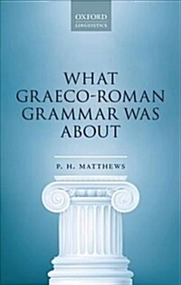 What Graeco-Roman Grammar Was About (Hardcover)