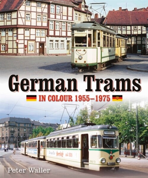 German Trams in Colour 1955-1975 (Hardcover)