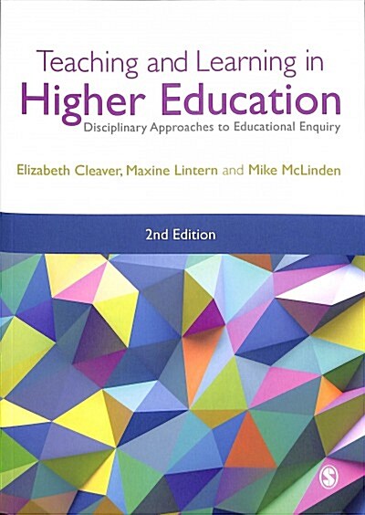 Teaching and Learning in Higher Education : Disciplinary Approaches to Educational Enquiry (Paperback, 2 Revised edition)