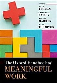 The Oxford Handbook of Meaningful Work (Hardcover)