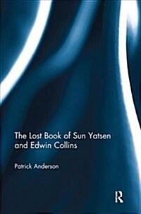 The Lost Book of Sun Yatsen and Edwin Collins (Paperback)