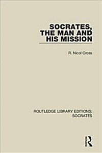 Socrates, The Man and His Mission (Hardcover)