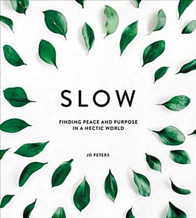 [중고] Slow : Finding Peace and Purpose in a Hectic World (Hardcover)