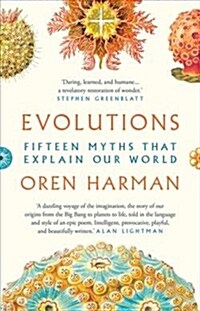 Evolutions : Fifteen Myths That Explain Our World (Hardcover)