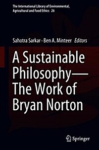 A Sustainable Philosophy--The Work of Bryan Norton (Hardcover, 2018)