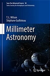 Millimeter Astronomy: Saas-Fee Advanced Course 38. Swiss Society for Astrophysics and Astronomy (Hardcover, 2018)