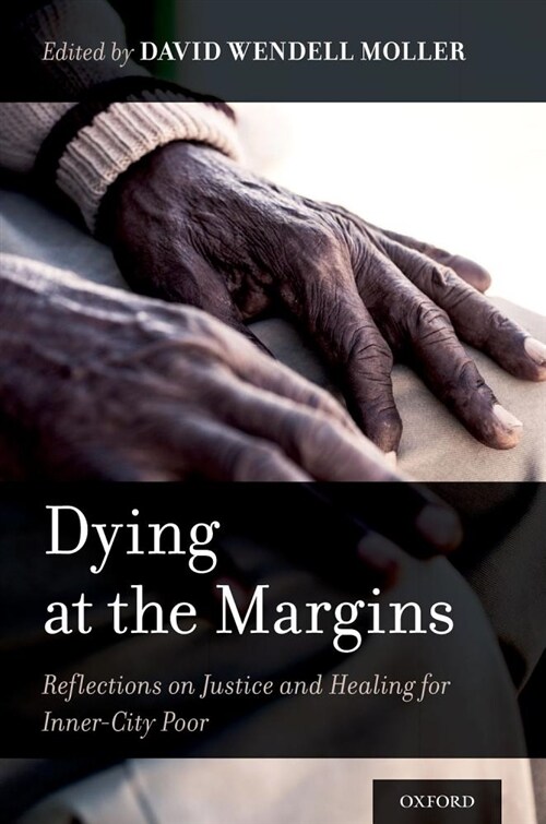 Dying at the Margins: Reflections on Justice and Healing for Inner-City Poor (Paperback)