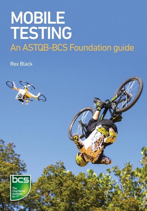 Mobile Testing : An ASTQB-BCS Foundation guide (Paperback)