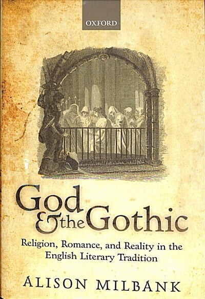 God & the Gothic : Religion, Romance, & Reality in the English Literary Tradition (Hardcover)