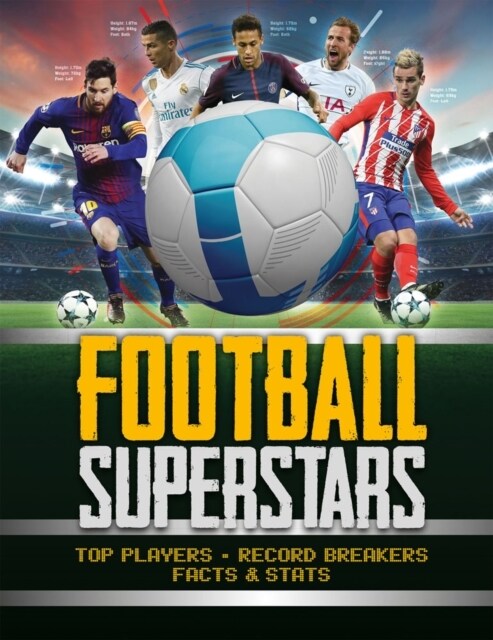 Football Superstars : Top players, record breakers, facts and stats (Hardcover)