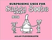 Surprising Uses for Saggy Boobs (Paperback)