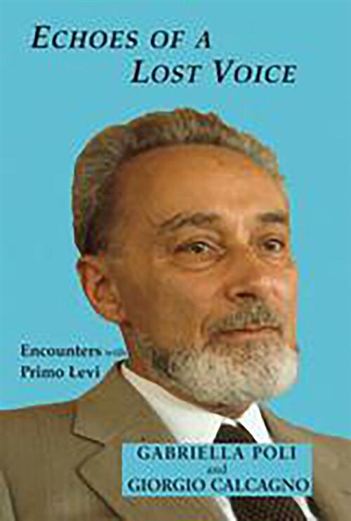 Echoes of a Lost Voice : Encounters with Primo Levi (Paperback)